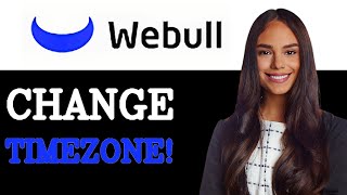 How To Change Time Zone On Webull (2025)