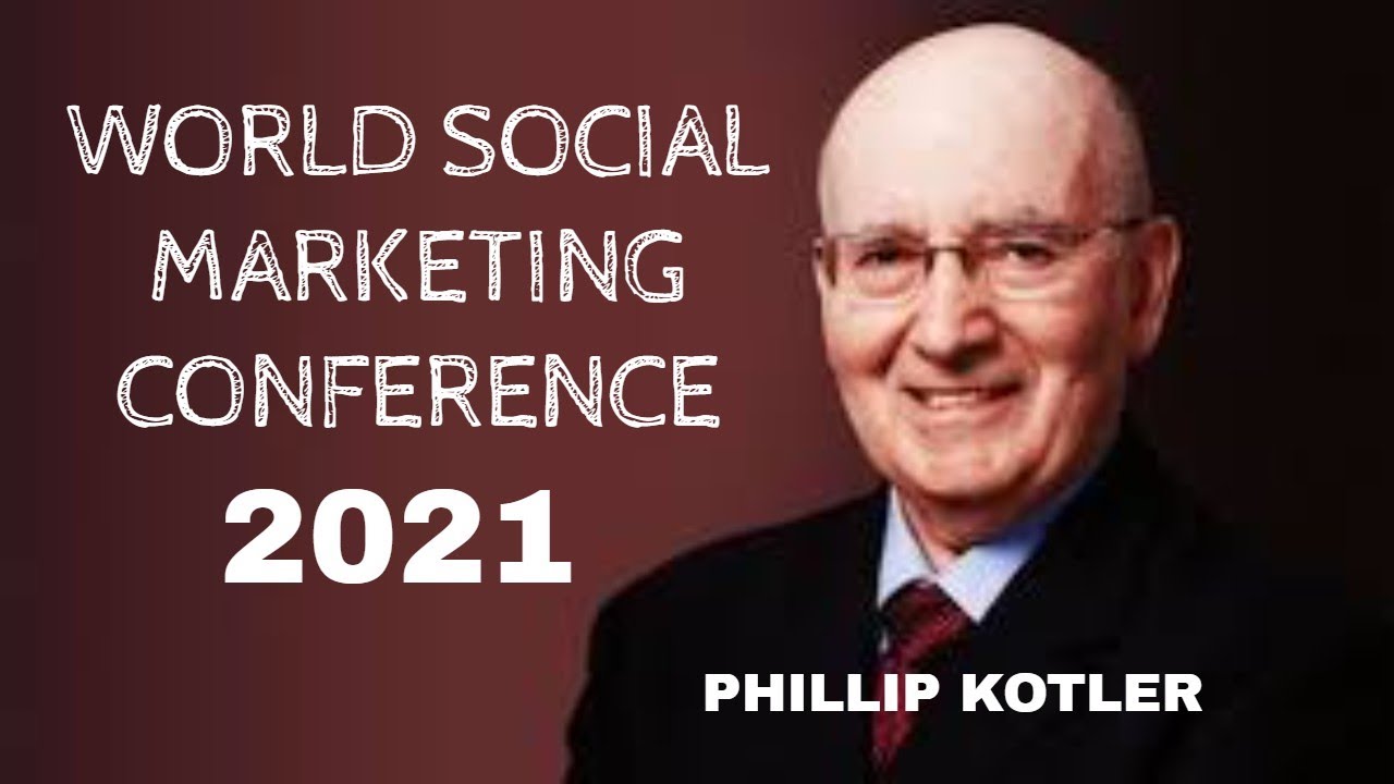 Philip Kotler : World social marketing conference 2021