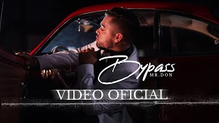 Mr. Don - Bypass / Video Oficial (Bachata Romantica)