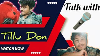 Mann ki baate boldi aaj|| talk with tillu don💀