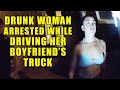 Drunk 25-Year-Old is Arrested While Taking Her Boyfriend's Truck for a Joyride