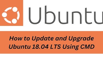 How to Update and Upgrade Ubuntu 18.04 Using CMD