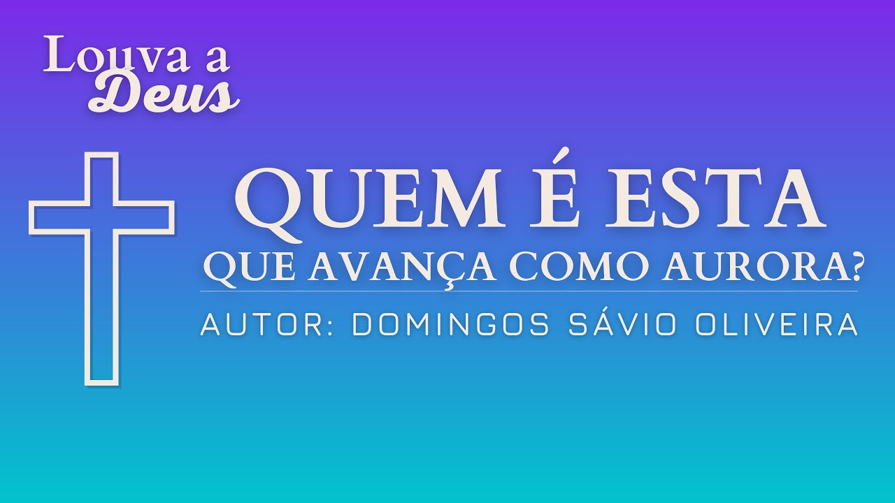 QUEM É ESTA QUE AVANÇA COMO AURORA? - Missa Mariana (Entrada)- Missa ...