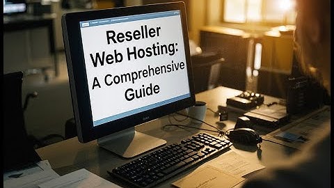 Reseller Web Hosting: A Comprehensive Guide