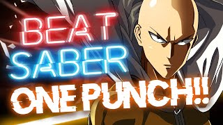 Beat Saber - One Punch Man OP (Expert+)