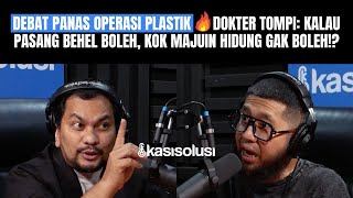 KONTROVERSI OPERASI PLASTIK‼️DOKTER TOMPI: KALAU MENURUT LO MAJUIN HIDUNG ITU DOSA, SILAHKAN. TAPI..