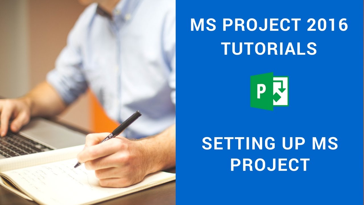 Microsoft Project 2016 Beginners Tutorial - Setting Up MS Project - YouTube