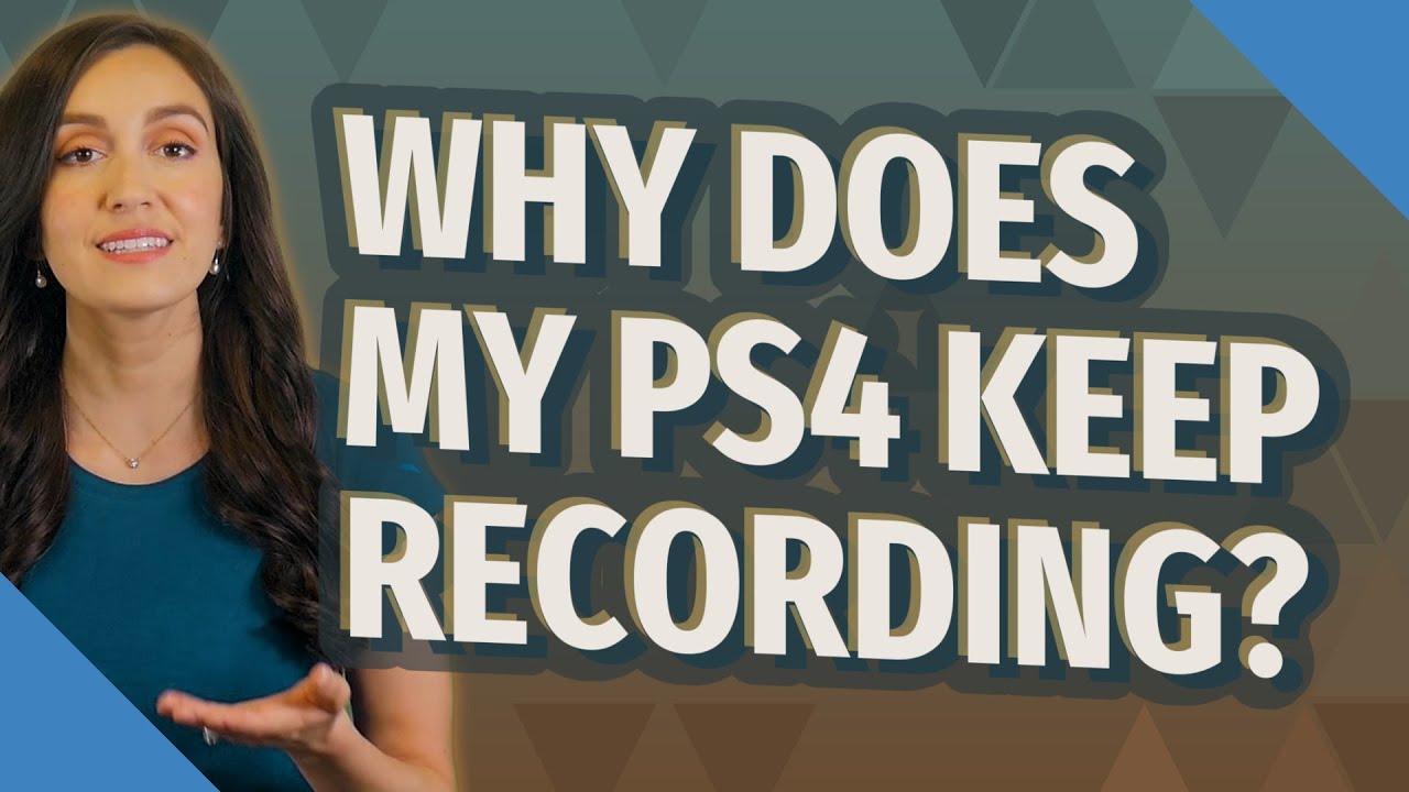 Why Does My Ps4 Keep Recording YouTube