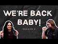 Season 2: WE ARE SO BACK