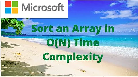 Sort an array in O(N) time complexity