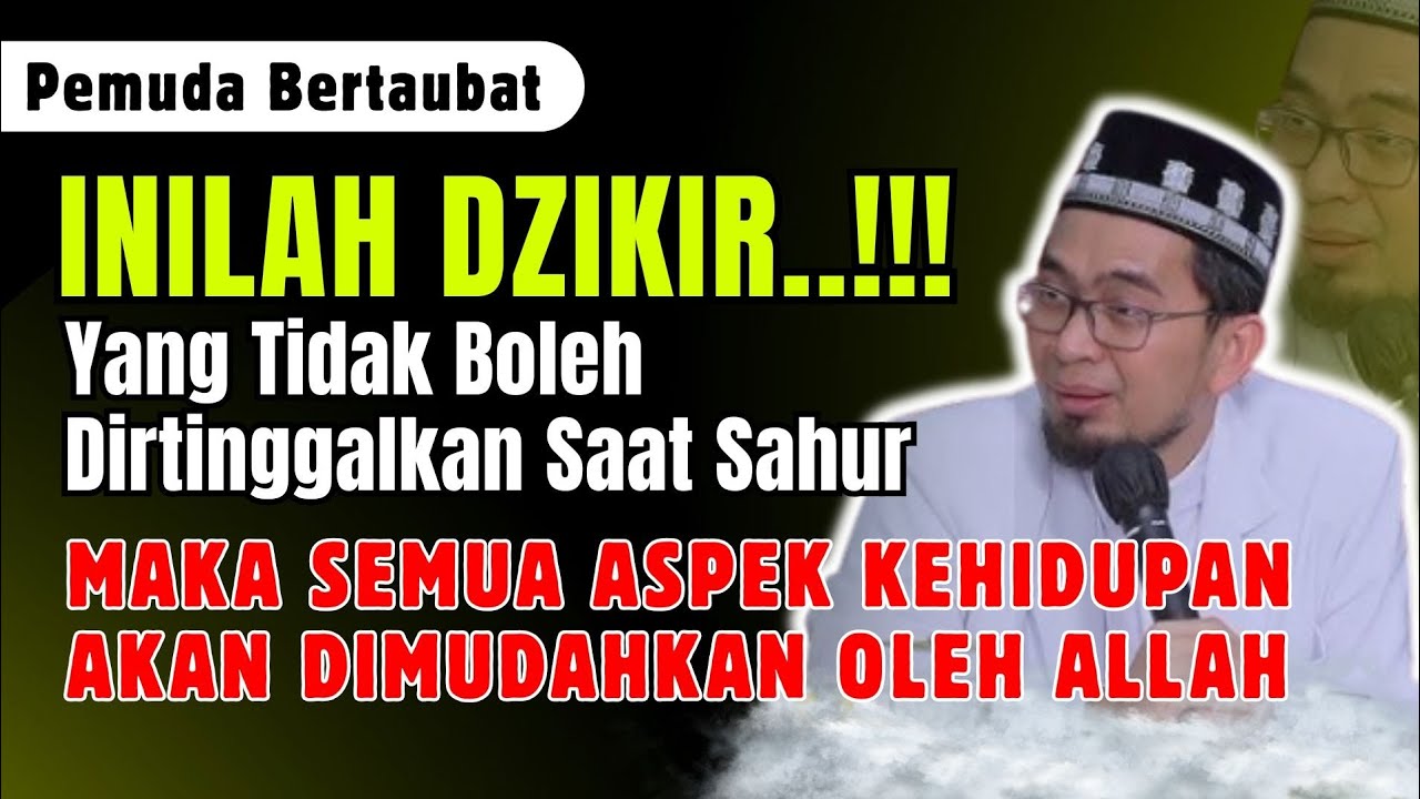 BANYAK YANG TIDAK TAHU..!!! INILAH DZIKIR PENTING SAAT SAHUR || USTADZ ADI HIDAYAT 