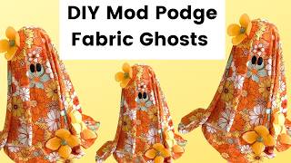 DIY Cute Ghosts for Halloween 👻 | Easy Mod Podge Stiffy Fabric Ghosts