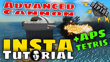 From The Depths INSTANT Tutorial: Advanced Cannon Turret & Big Shell APS Tetris