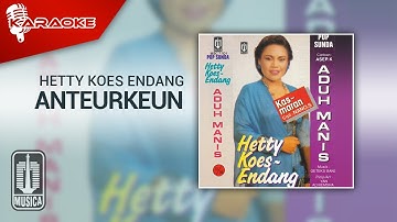 Hetty Koes Endang - Anteurkeun (Official Karaoke Video)