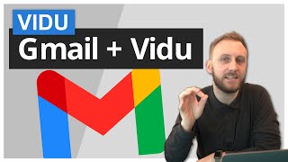 Gmail + Vidu