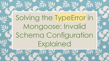 Solving the TypeError in Mongoose: Invalid Schema Configuration Explained
