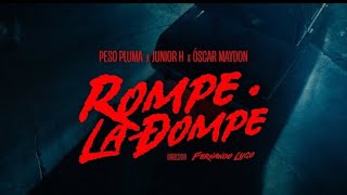 Rompe La Dompe - Peso Pluma, Junior H, Oscar Maydon (Video Oficial)