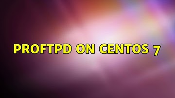 Proftpd on CentOS 7