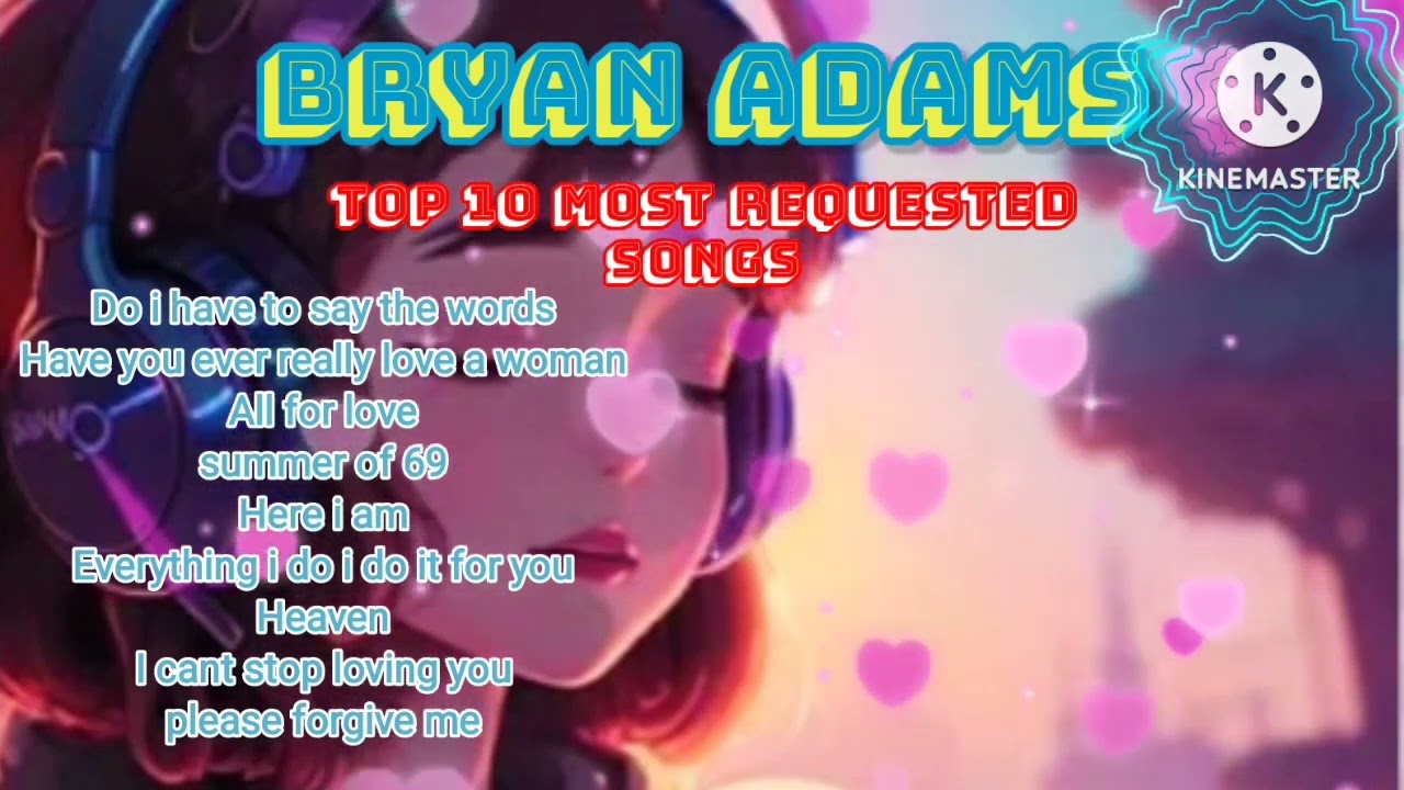 Bryan Adams top 10 most requested songs