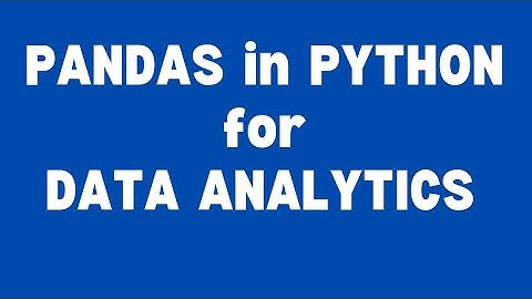Pandas in Python for Data Analytics | A Complete Introduction. Data file included