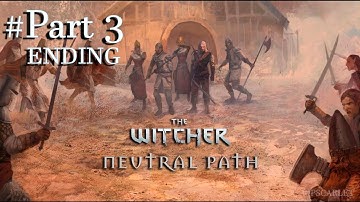 Neutral / Witcher Path (The witcher ALL CUTSCENE!) - Full Playthrough Part 3 Ending