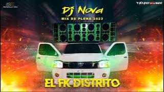 MIX DE PLENAS NUEVAS 2023 BY THE FK DISTRITO - DJ NOVA