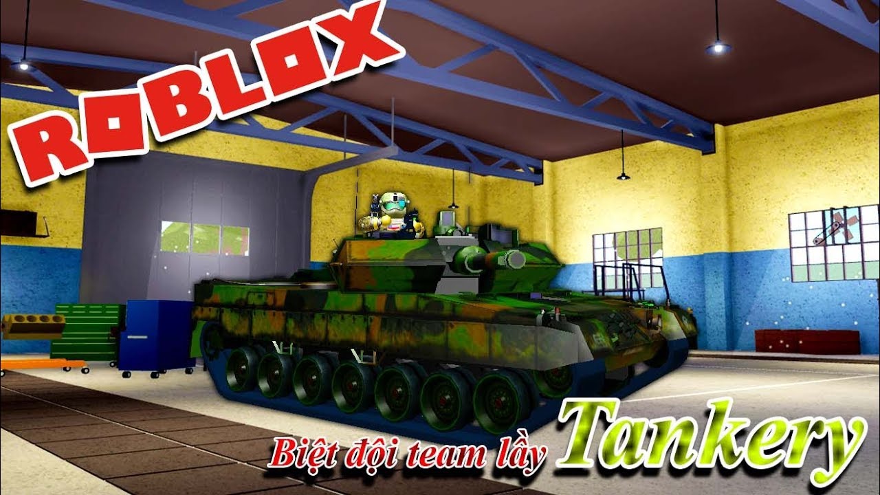 Roblox L Tankery L Team Lầy Trong Biệt đội Xe Tăng Namlkun Lai Xe Tăng Bắn Chết Anh Vamy Va Kia L Youtube - roblox l tankery l team lầy trong biệt đội xe tăng namlkun lái xe tăng bắn chết anh vamy và kia l