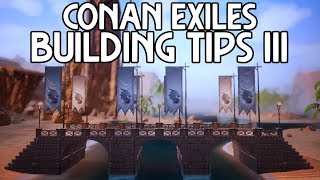 Conan Exiles Building Tips III - 5 More Building Tips YOU Can Use