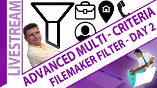 FileMaker Filters Advanced Multi-Criteria  Day 2 - Claris FileMaker Filters Advanced Multi-Criteria
