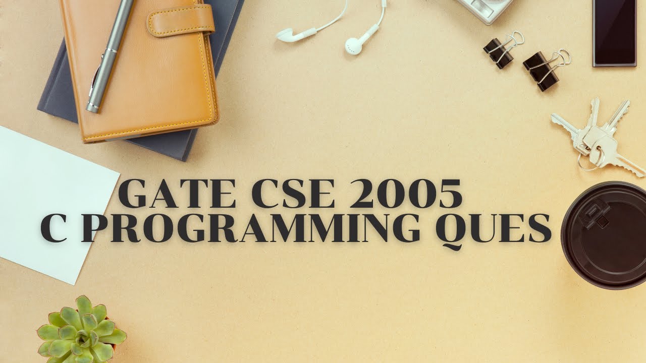 Gate CS 2005 | C Programming Question - YouTube