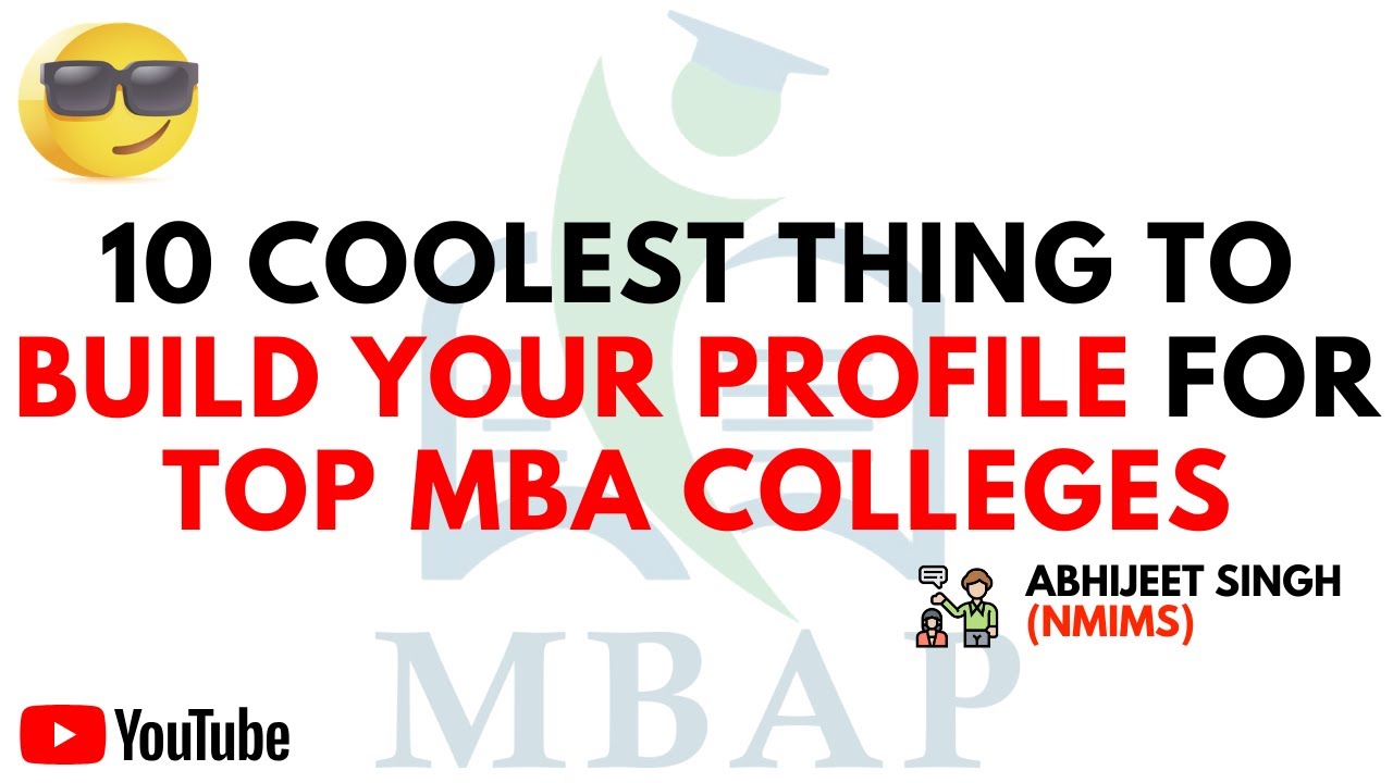 10 coolest thing to build your profile for top MBA colleges - YouTube