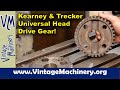 Finding a Universal Head Drive Gear for my Kearney & Trecker 3H Horizontal Milling Machine!