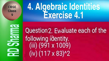 Evaluate each of the following using identities: (iii) 991 × 1009 (iv) (117 × 83)^2