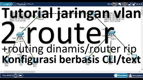 tutorial konfigurasi jaringan vlan 2 router berbasis cli (plus konsep routing dinamis)