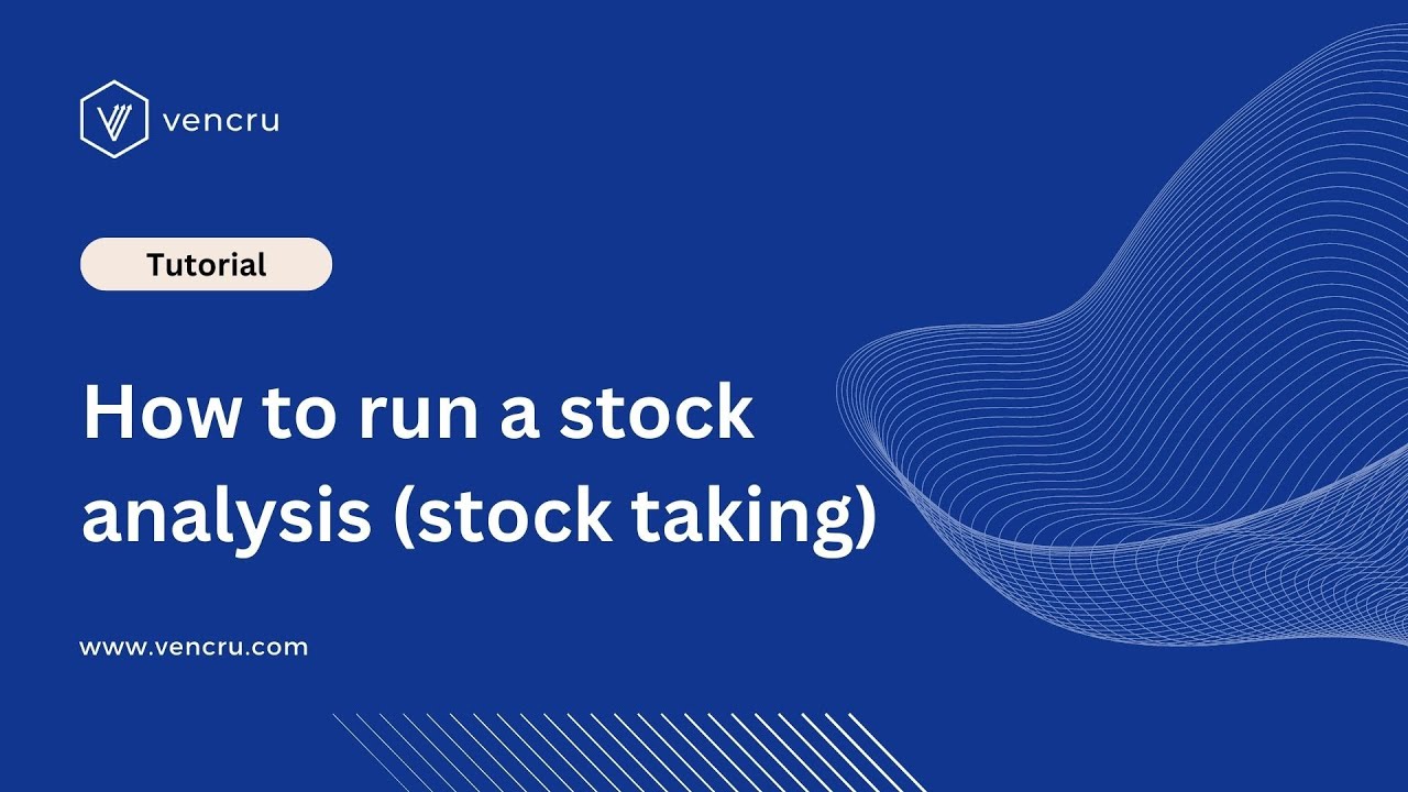 How to Run a Stock Analysis (Stock Taking) on Vencru | Simplify Your ...