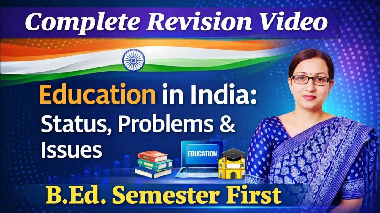 Education in India: Status, Problems and Issues, Complete Revision Video#barkatullahuniversity