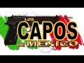 Los Capos De Mexico - El Chingon De Durango