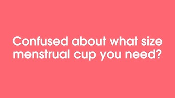 What Size Menstrual Cup Do You Need?