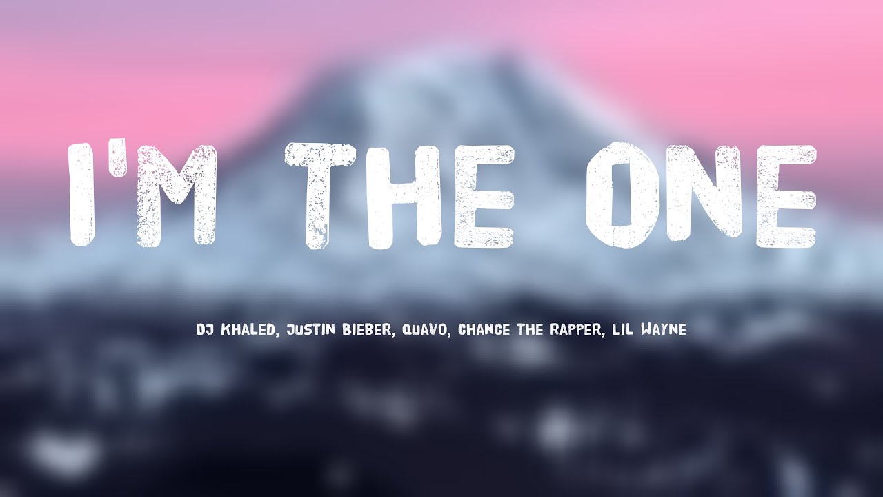 I'm The One - DJ Khaled, Justin Bieber, Quavo, Chance The Rapper, Lil ...
