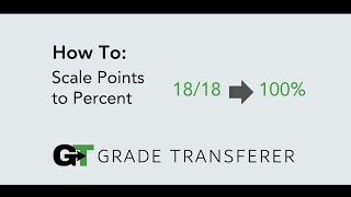 Details Scaling Points to Percent - GradeTransferer Update