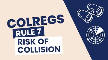 COLREGs Rule 7: Risk of collision