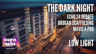 Details The Dark Night 4K Mavic 4 Pro - Echo 24 Brogan Scaffolding Update Update