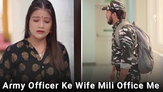 Army Officer Ki Wife Hona Easy Nahi Hai 😱 - Short Film