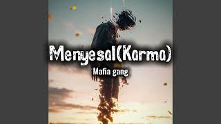 Menyesal karma  Mafia Gang  Slowed  Reverb