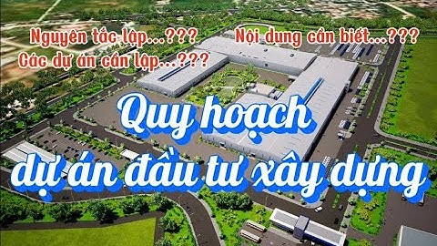 Những điều cần biết "Lập quy hoạch dự án đầu tư xây dựng" 2025. #quanlyduan #tailieuxaydung