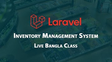 Laravel Bangla Tutorial A-Z | Live Class | Class 24-2 | Inventory Management System