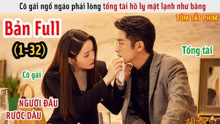 Review Phim Cô Gái Ngổ Ngáo Phải Lòng Tổng Tài Hồ Ly Mặt Lạnh Chuyện Tình Yêu Dí Dỏm Full 1-32