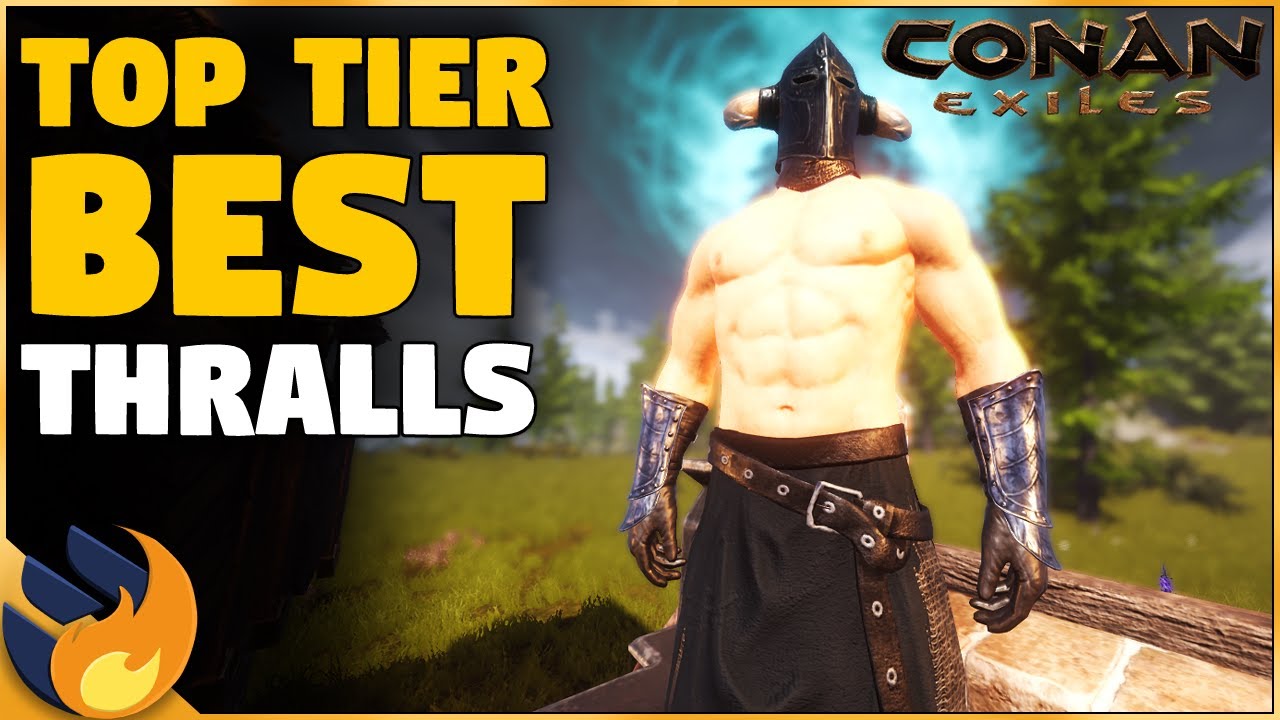 TOP 20 BEST FIGHTER THRALLS Conan Exiles YouTube