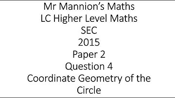 SEC 2015 Leaving Cert Higher Level Maths Paper 2 Question 4 Coordinate Geometry of the Circle