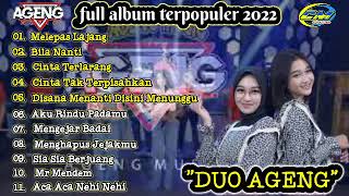 Duo Ageng Full Album terpopuler 2022 / Melepas Lajang,Bila Nanti #duoagengterbaru#agengmusik
